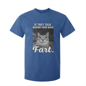 If They Talk Behind Your Back Fart T Shirt For Kid Cat Meme Funny Oddly Specific TS10 Royal Blue Print Your Wear