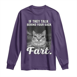 If They Talk Behind Your Back Fart Long Sleeve Shirt Cat Meme Funny Oddly Specific TS10 Purple Print Your Wear