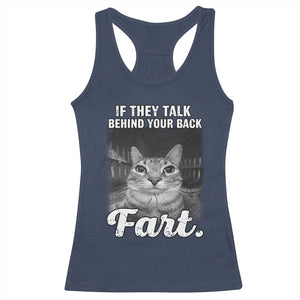 If They Talk Behind Your Back Fart Racerback Tank Top Cat Meme Funny Oddly Specific TS10 Navy Print Your Wear