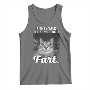 If They Talk Behind Your Back Fart Tank Top Cat Meme Funny Oddly Specific TS10 Black Heather Print Your Wear