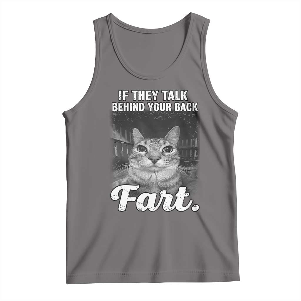 If They Talk Behind Your Back Fart Tank Top Cat Meme Funny Oddly Specific TS10 Deep Heather Print Your Wear