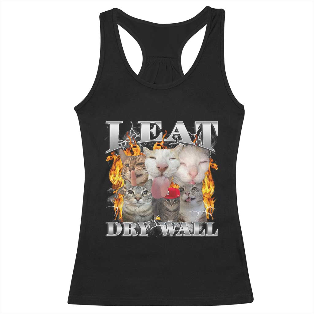 Funny Cat Meme Bootleg Graphic Racerback Tank Top I Eat Drywall Funny Weird Cursed Internet Memes TS10 Black Print Your Wear