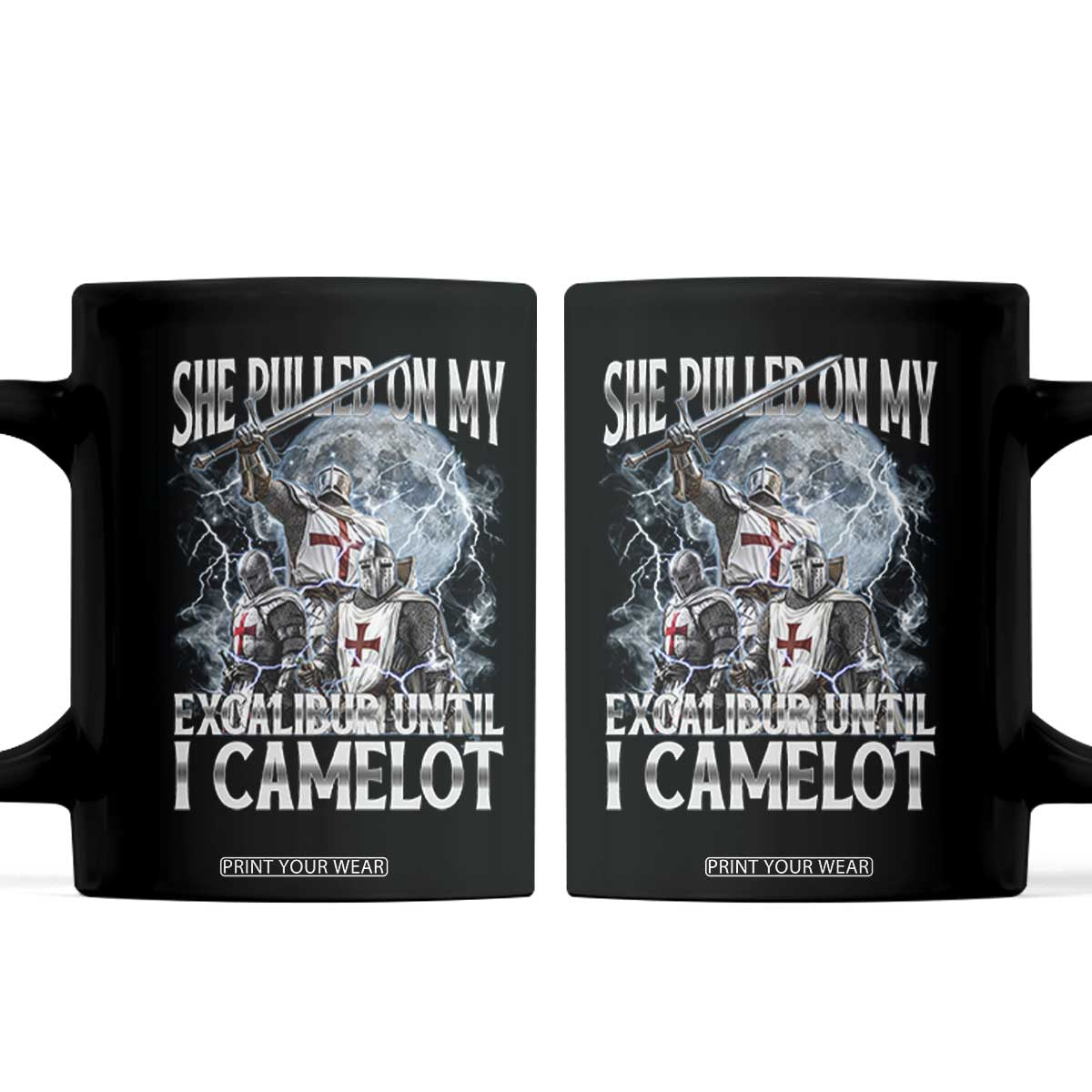 Funny Offensive Knight Meme Coffee Mug She Pulled On My Excalibur Bootleg TS10 Black Print Your Wear