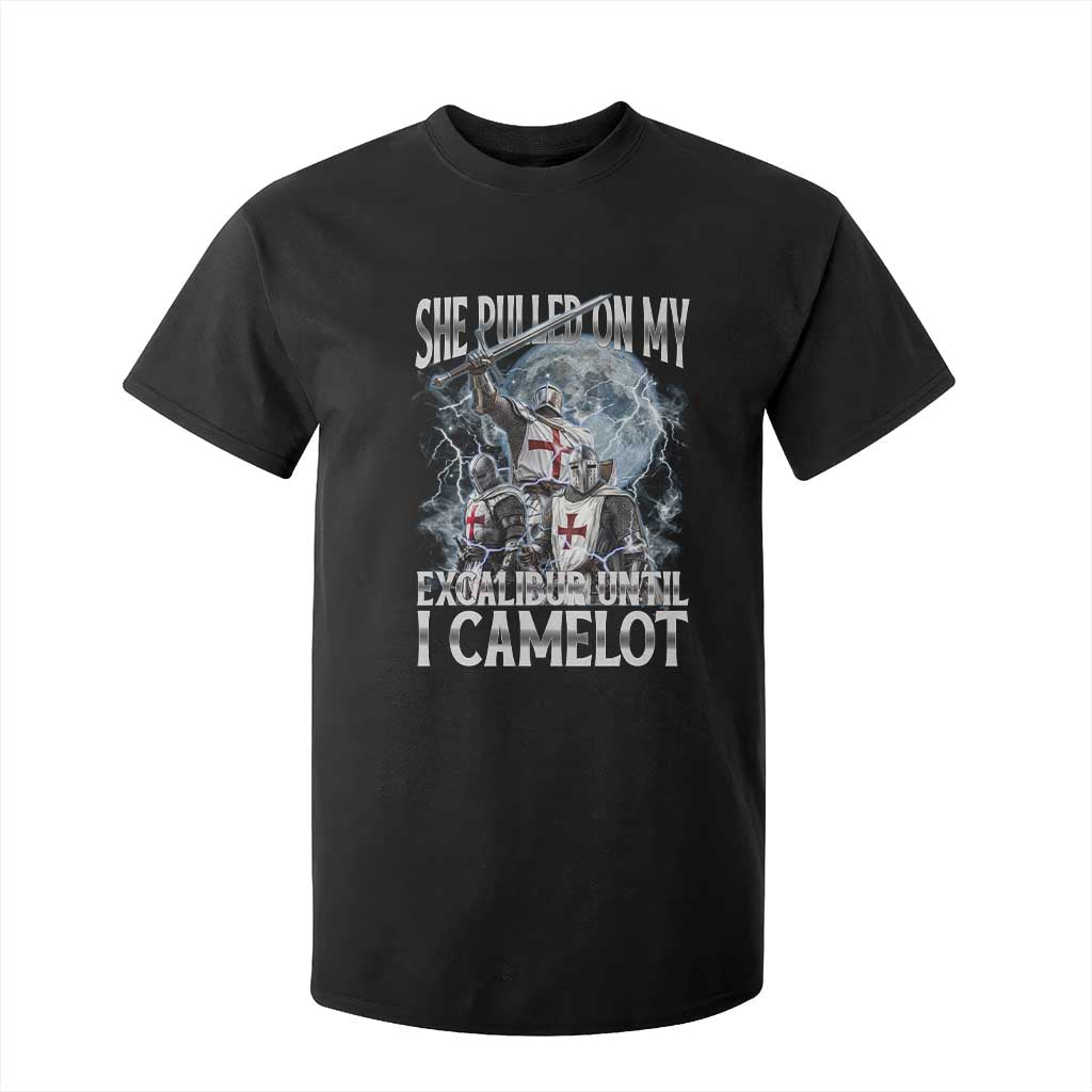 Funny Offensive Knight Meme T Shirt For Kid She Pulled On My Excalibur Bootleg TS10 Black Print Your Wear