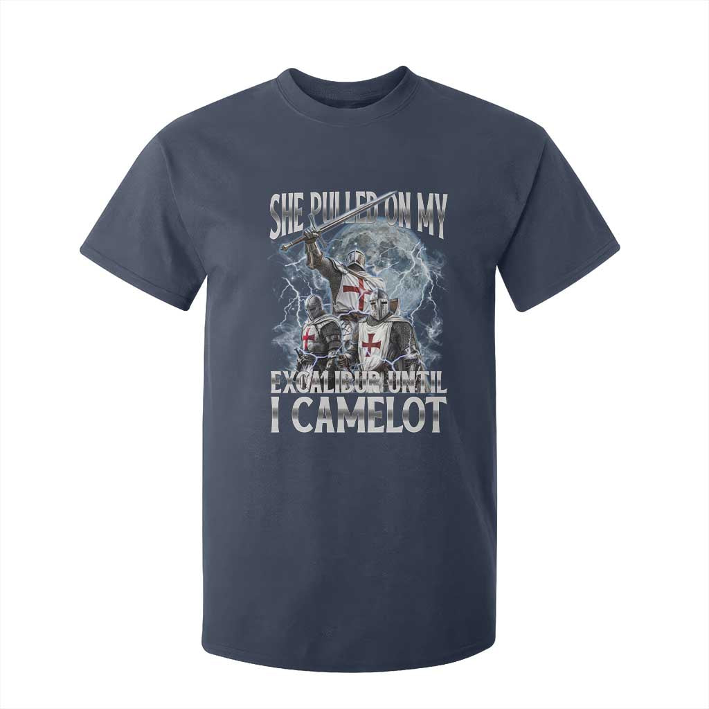 Funny Offensive Knight Meme T Shirt For Kid She Pulled On My Excalibur Bootleg TS10 Navy Print Your Wear