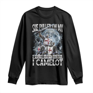 Funny Offensive Knight Meme Long Sleeve Shirt She Pulled On My Excalibur Bootleg TS10 Black Print Your Wear