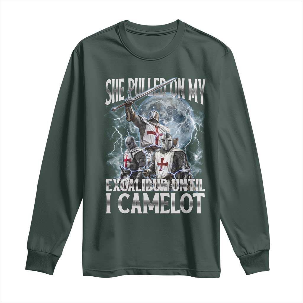 Funny Offensive Knight Meme Long Sleeve Shirt She Pulled On My Excalibur Bootleg TS10 Dark Forest Green Print Your Wear