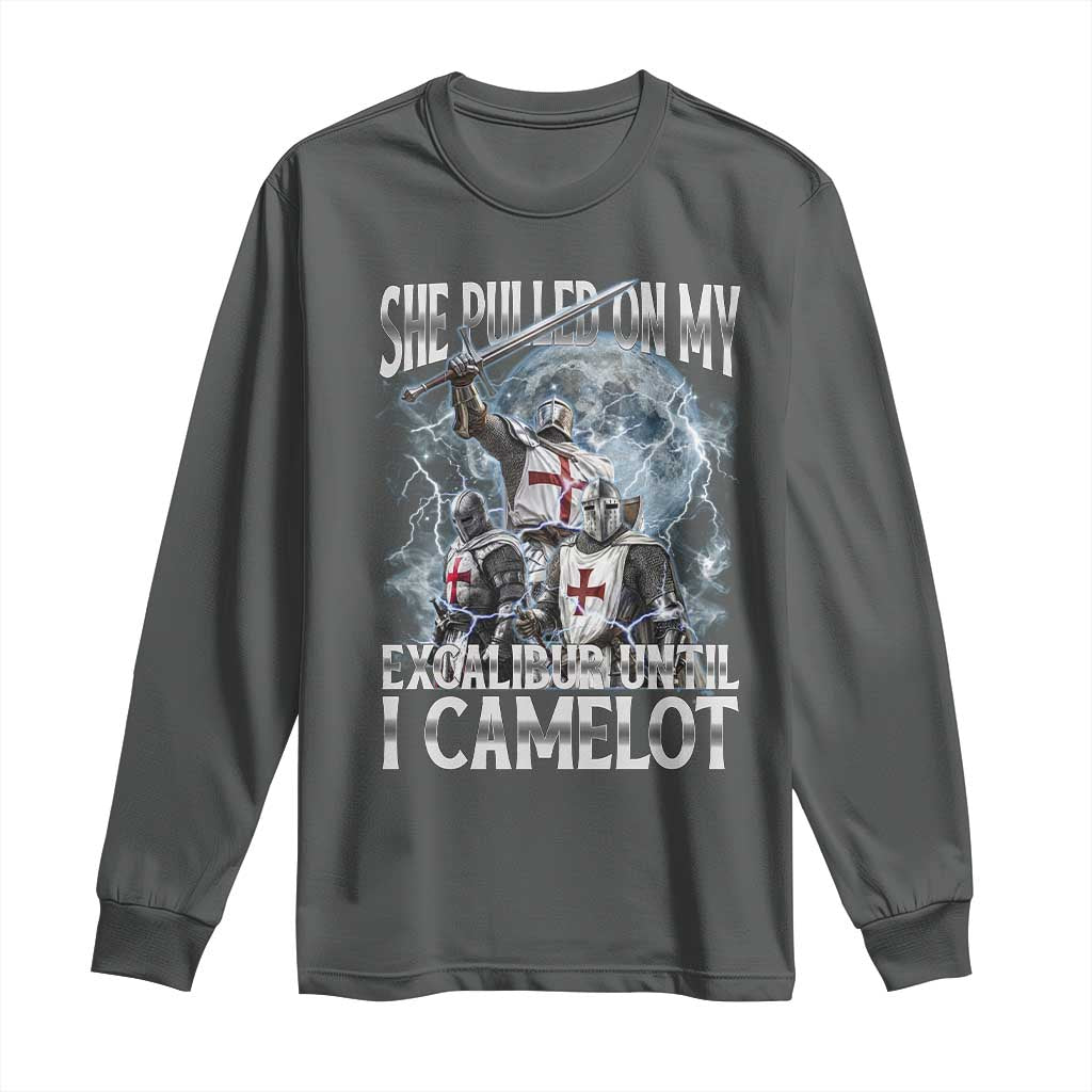 Funny Offensive Knight Meme Long Sleeve Shirt She Pulled On My Excalibur Bootleg TS10 Dark Heather Print Your Wear