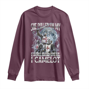 Funny Offensive Knight Meme Long Sleeve Shirt She Pulled On My Excalibur Bootleg TS10 Maroon Print Your Wear