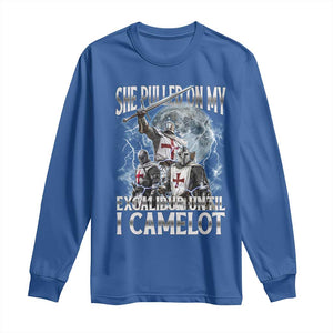 Funny Offensive Knight Meme Long Sleeve Shirt She Pulled On My Excalibur Bootleg TS10 Royal Blue Print Your Wear