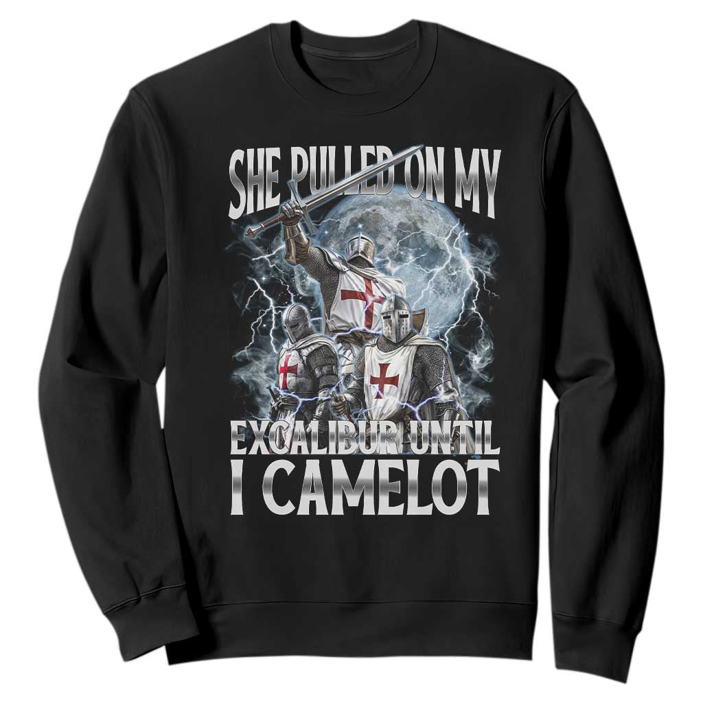 Funny Offensive Knight Meme Sweatshirt She Pulled On My Excalibur Bootleg TS10 Black Print Your Wear