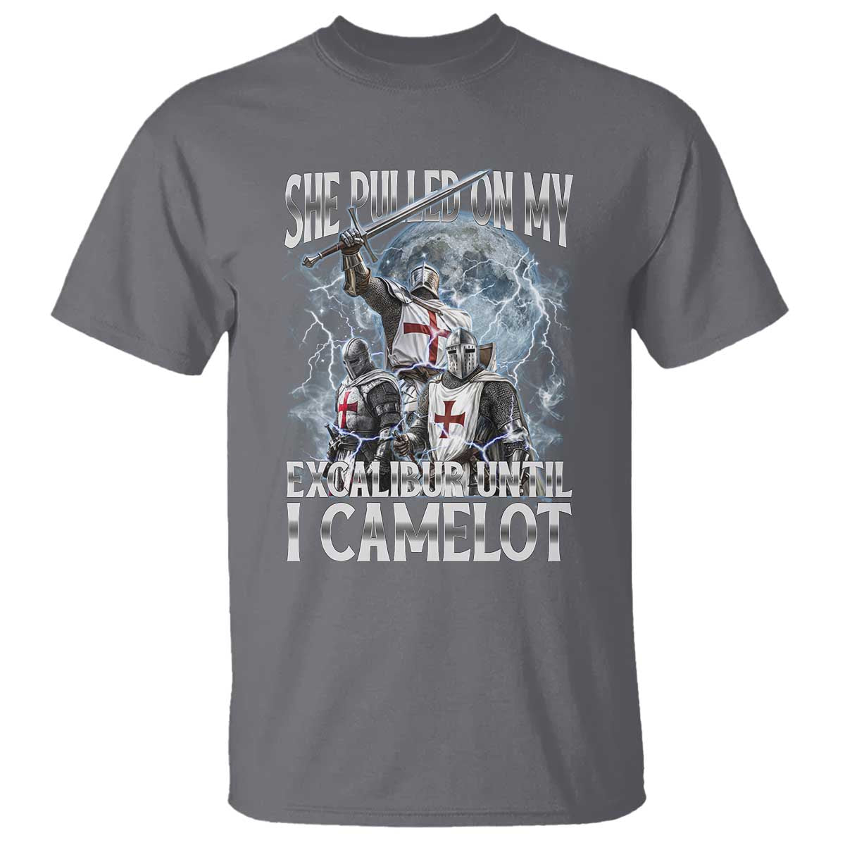 Funny Offensive Knight Meme T Shirt She Pulled On My Excalibur Bootleg TS10 Charcoal Print Your Wear