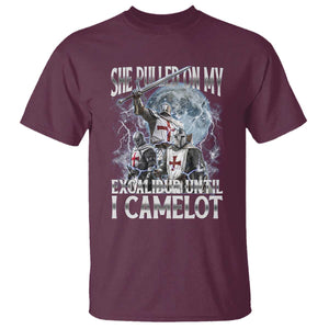 Funny Offensive Knight Meme T Shirt She Pulled On My Excalibur Bootleg TS10 Maroon Print Your Wear