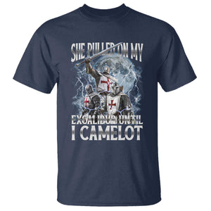 Funny Offensive Knight Meme T Shirt She Pulled On My Excalibur Bootleg TS10 Navy Print Your Wear