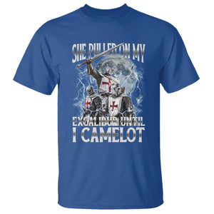 Funny Offensive Knight Meme T Shirt She Pulled On My Excalibur Bootleg TS10 Royal Blue Print Your Wear