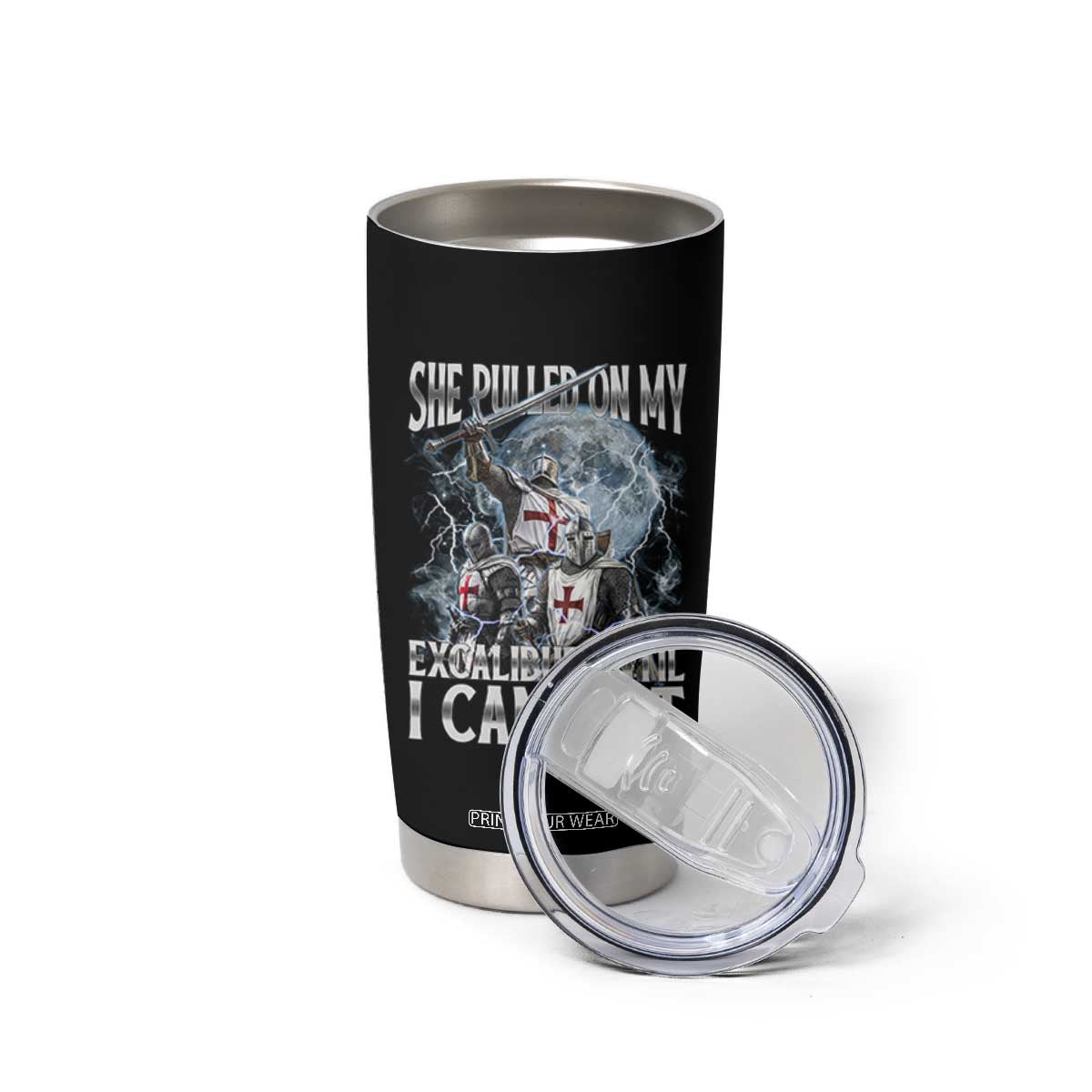Funny Offensive Knight Meme Tumbler Cup She Pulled On My Excalibur Bootleg TS10 Print Your Wear