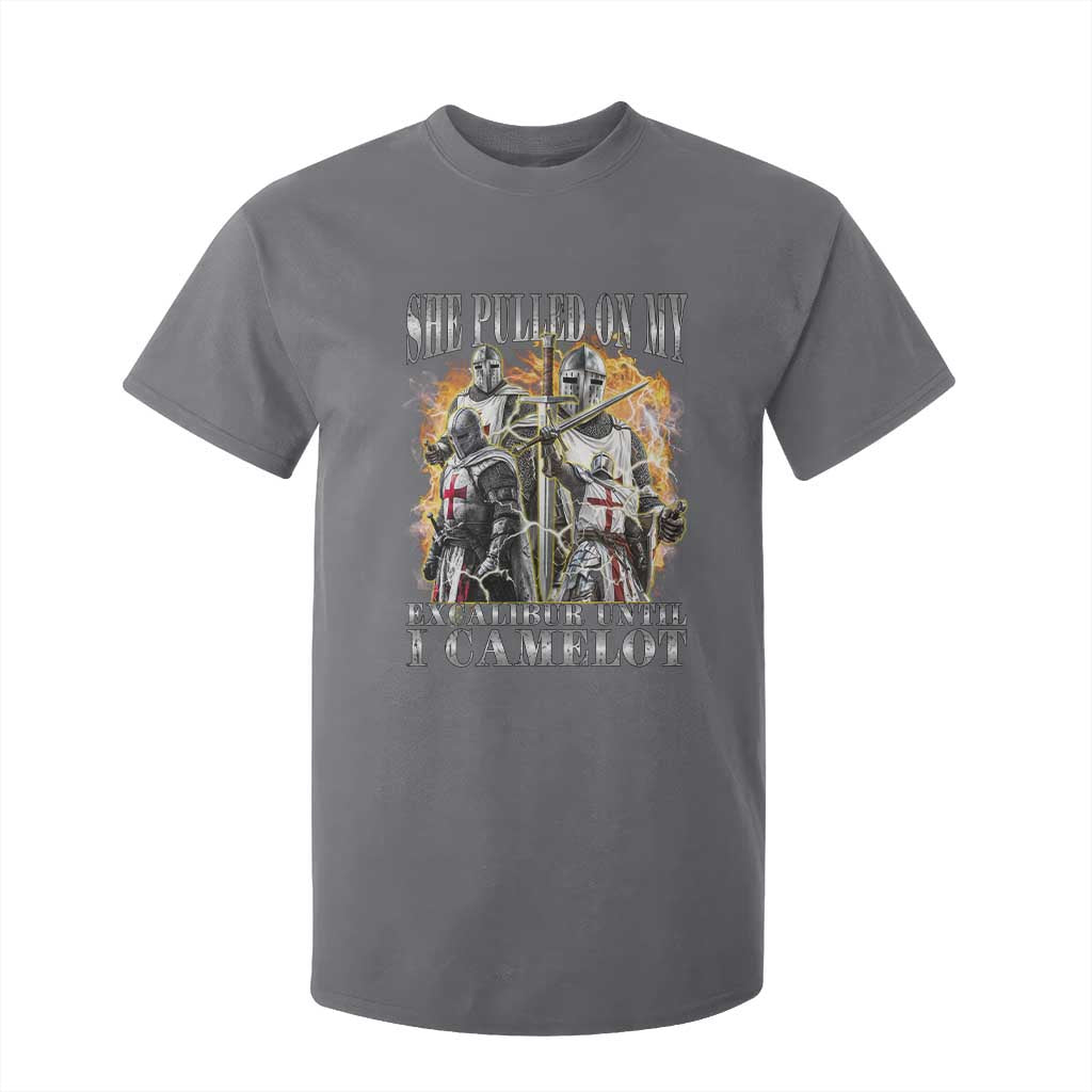 Funny Knight Meme T Shirt For Kid She Pulled On My Excalibur Offensive Medieval Warrior Bootleg TS10 Charcoal Print Your Wear