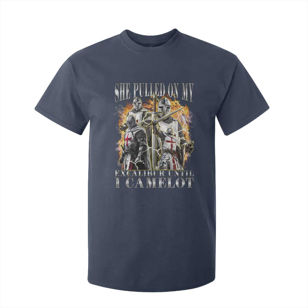 Funny Knight Meme T Shirt For Kid She Pulled On My Excalibur Offensive Medieval Warrior Bootleg TS10 Navy Print Your Wear