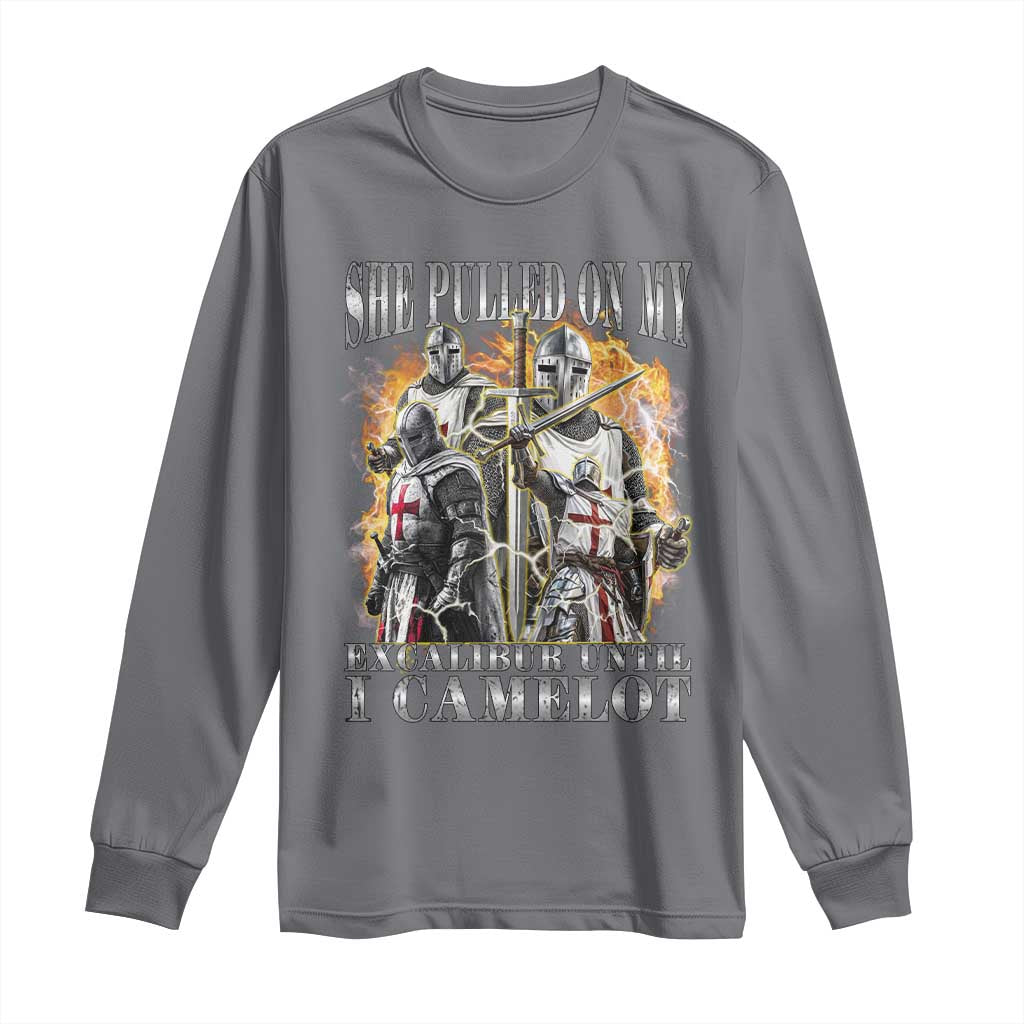 Funny Knight Meme Long Sleeve Shirt She Pulled On My Excalibur Offensive Medieval Warrior Bootleg TS10 Charcoal Print Your Wear