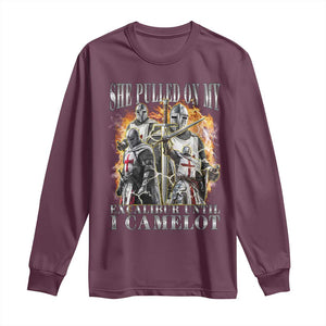 Funny Knight Meme Long Sleeve Shirt She Pulled On My Excalibur Offensive Medieval Warrior Bootleg TS10 Maroon Print Your Wear