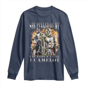 Funny Knight Meme Long Sleeve Shirt She Pulled On My Excalibur Offensive Medieval Warrior Bootleg TS10 Navy Print Your Wear