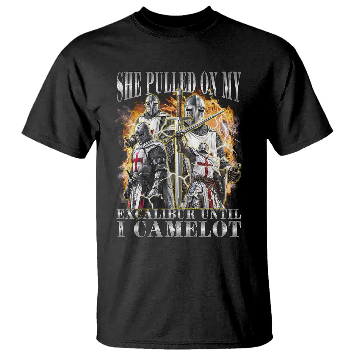 Funny Knight Meme T Shirt She Pulled On My Excalibur Offensive Medieval Warrior Bootleg TS10 Black Print Your Wear