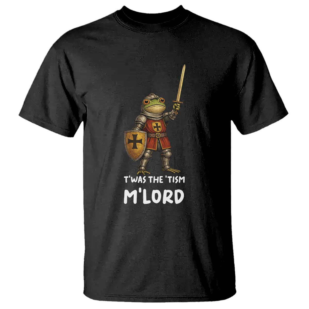 Knight Frog T Shirt Funny T'was The Tism M'Lord Vintage Autism Medieval TS10 Black Print Your Wear
