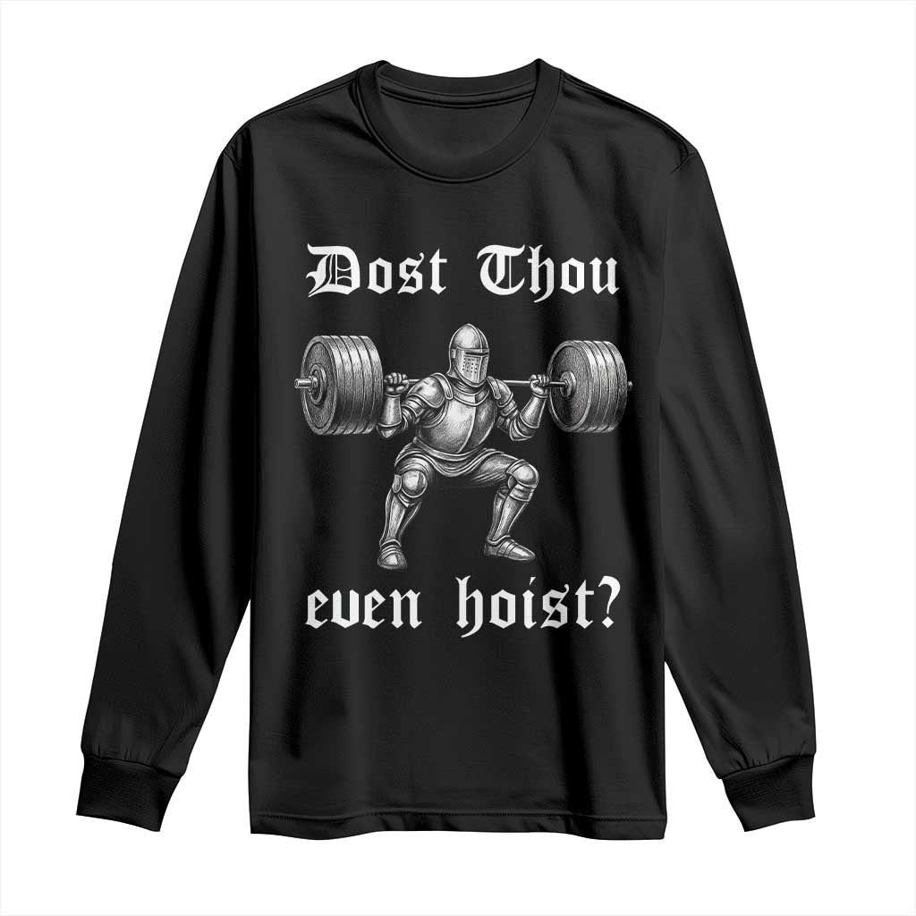 Knight Lifting Meme Long Sleeve Shirt Funny Medieval Gym Dost Thou Even Hoist TS10 Black Print Your Wear