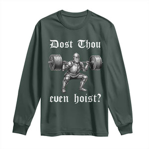 Knight Lifting Meme Long Sleeve Shirt Funny Medieval Gym Dost Thou Even Hoist TS10 Dark Forest Green Print Your Wear
