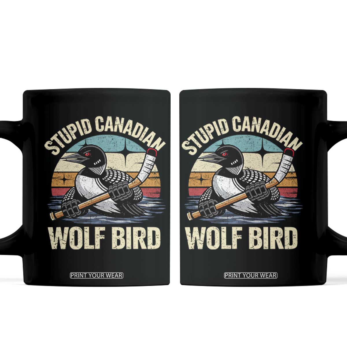 Stupid Canadian Wolf Bird Coffee Mug Retro Romance Hockey LGBT Book Movie Fans Gift TS10 Black Print Your Wear