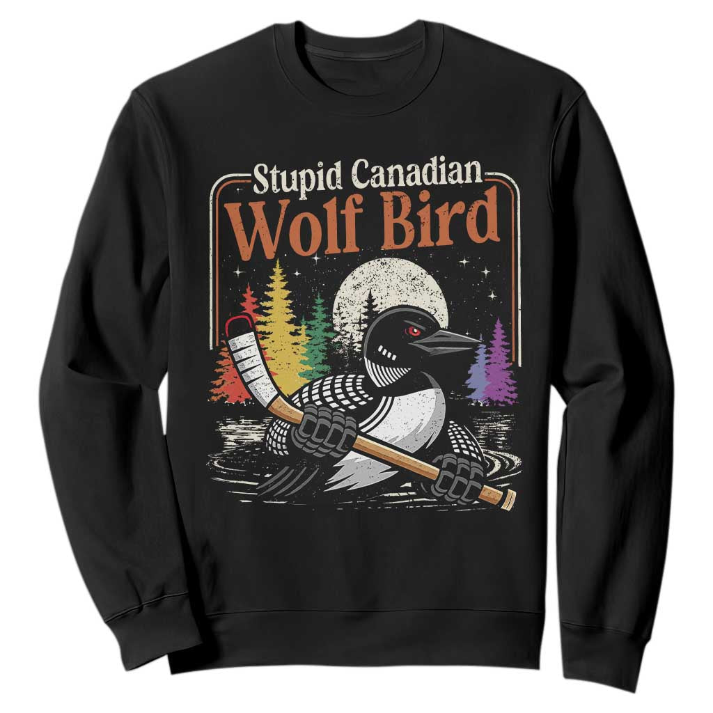 Stupid Canadian Wolf Bird Sweatshirt Retro Romance Hockey LGBT Book Movie Fans TS10 Black Print Your Wear