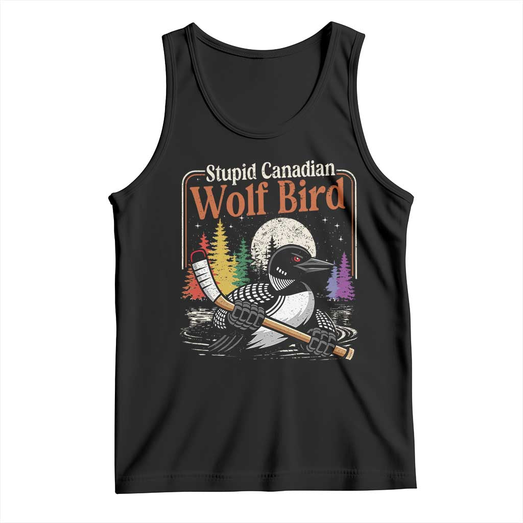 Stupid Canadian Wolf Bird Tank Top Retro Romance Hockey LGBT Book Movie Fans TS10 Black Print Your Wear