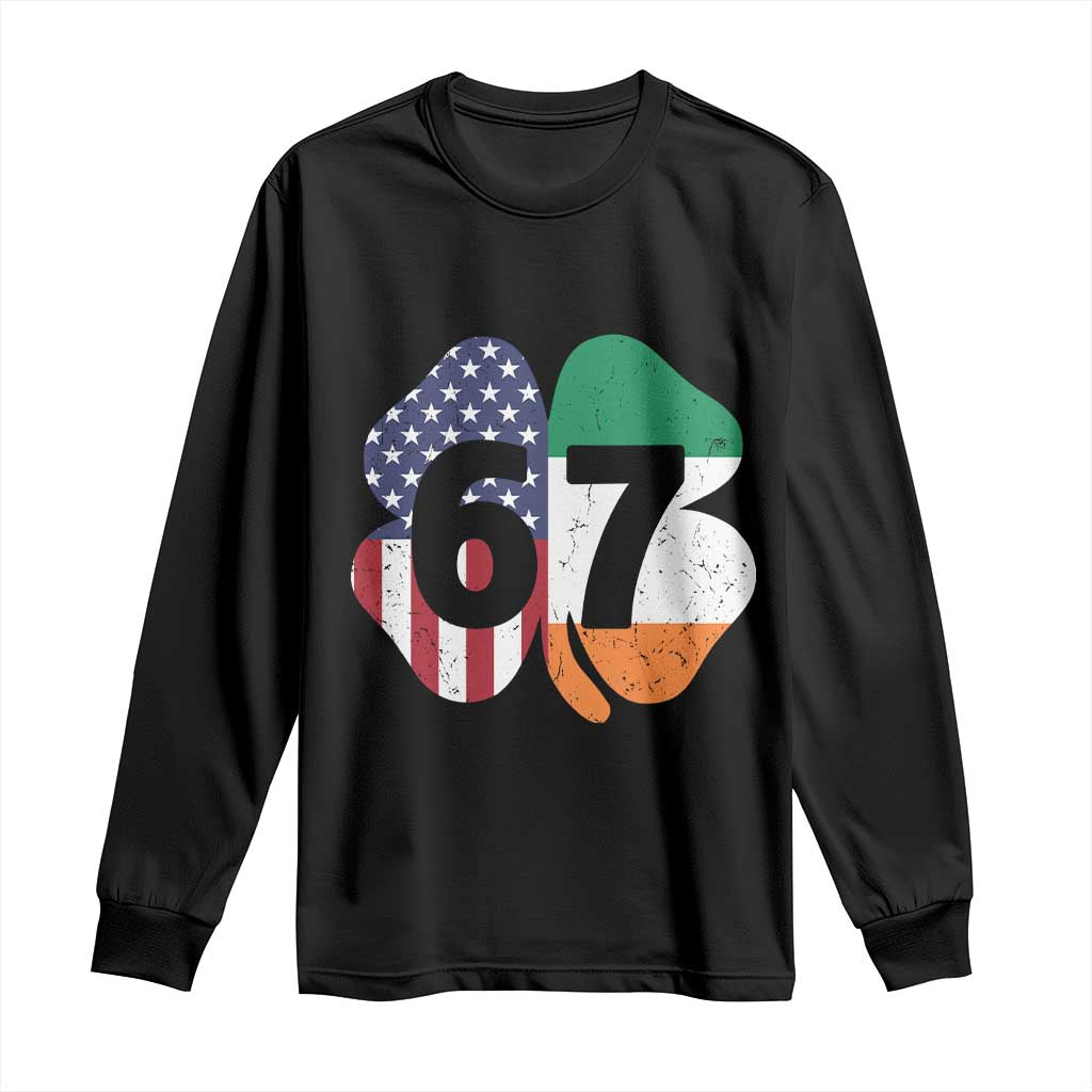 Six Seven 6 7 St Patricks Day Long Sleeve Shirt 67 Meme Irish American Ireland Flag Lucky Shamrocks TS10 Black Print Your Wear