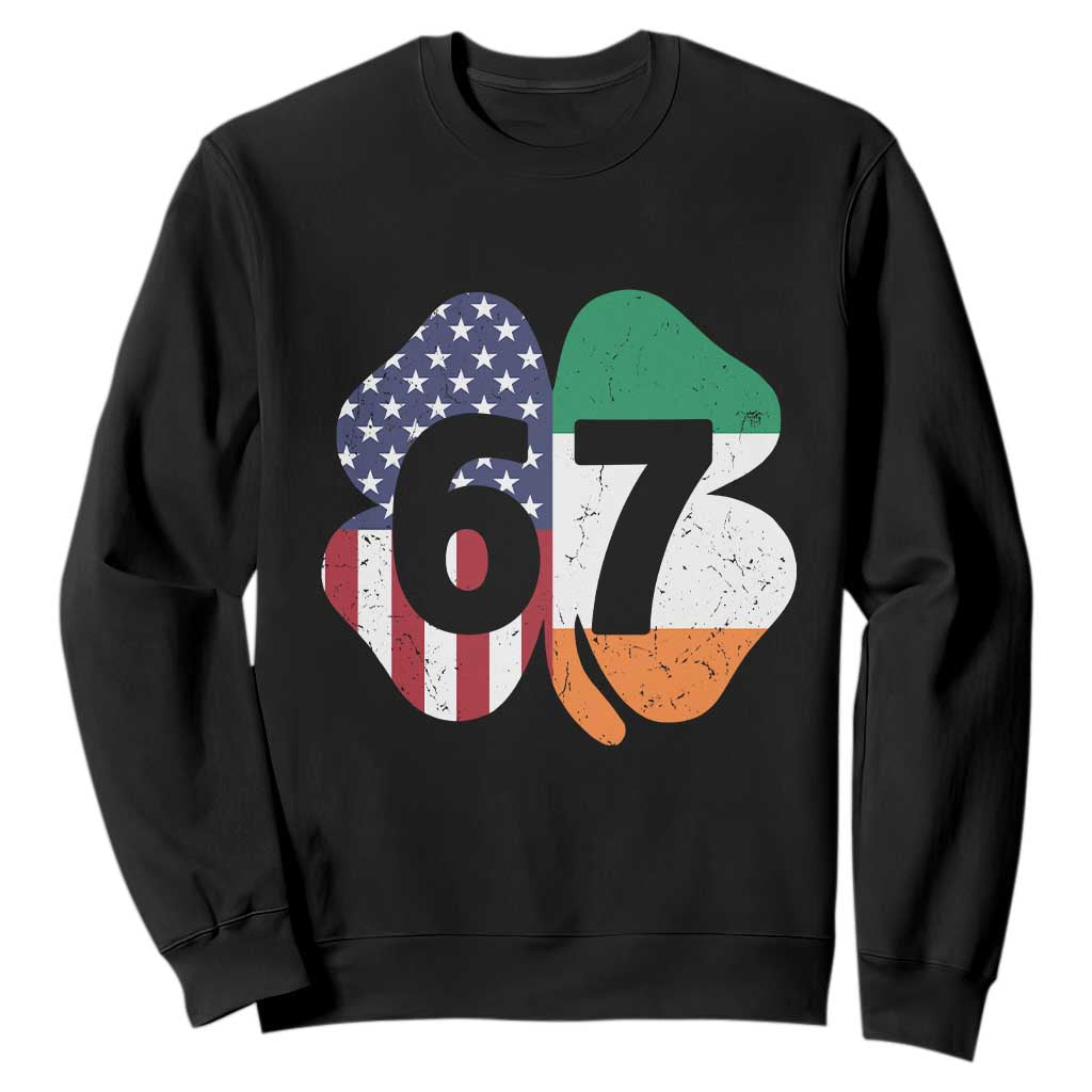 Six Seven 6 7 St Patricks Day Sweatshirt 67 Meme Irish American Ireland Flag Lucky Shamrocks TS10 Black Print Your Wear