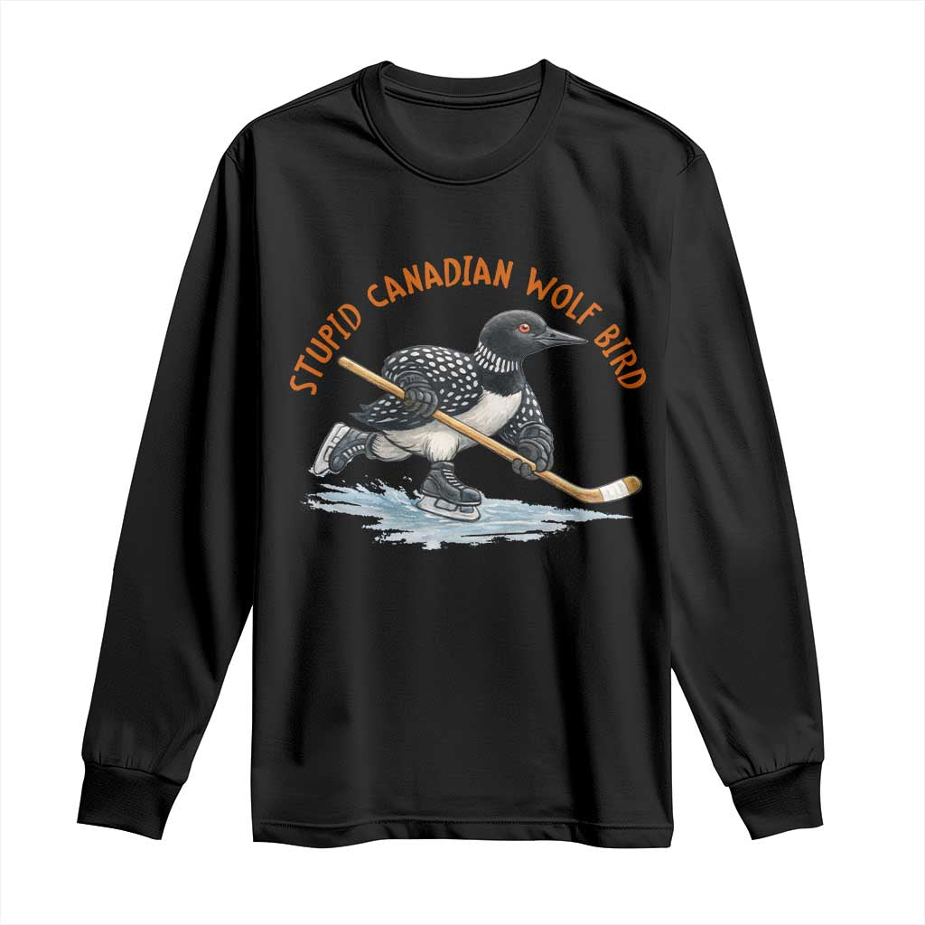 Stupid Canadian Wolf Bird Long Sleeve Shirt Funny Romance Hockey Fan LGBTQ+ TS10 Black Print Your Wear