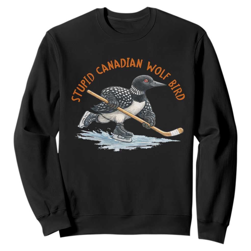 Stupid Canadian Wolf Bird Sweatshirt Funny Romance Hockey Fan LGBTQ+ TS10 Black Print Your Wear