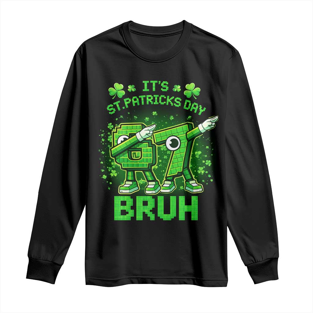 Its St Patricks Day 67 Bruh Long Sleeve Shirt Funny Shamrock Six Seven 6 7 Meme Gen Alpha TS10 Black Print Your Wear