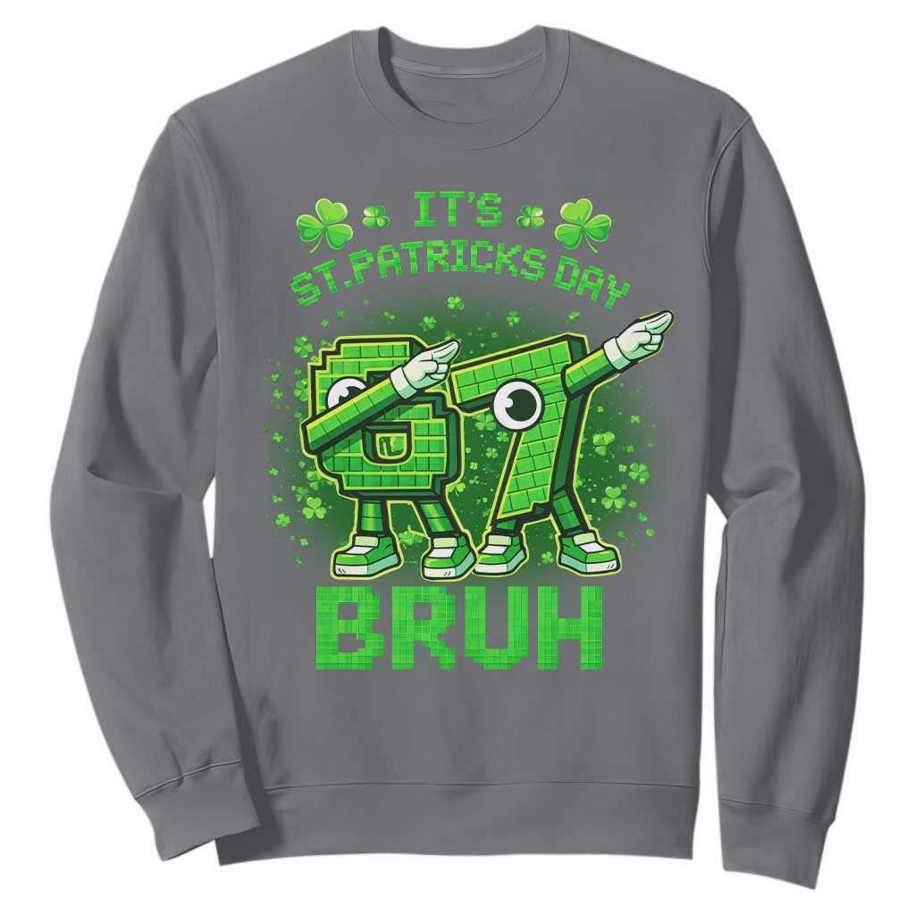 Its St Patricks Day 67 Bruh Sweatshirt Funny Shamrock Six Seven 6 7 Meme Gen Alpha TS10 Charcoal Print Your Wear