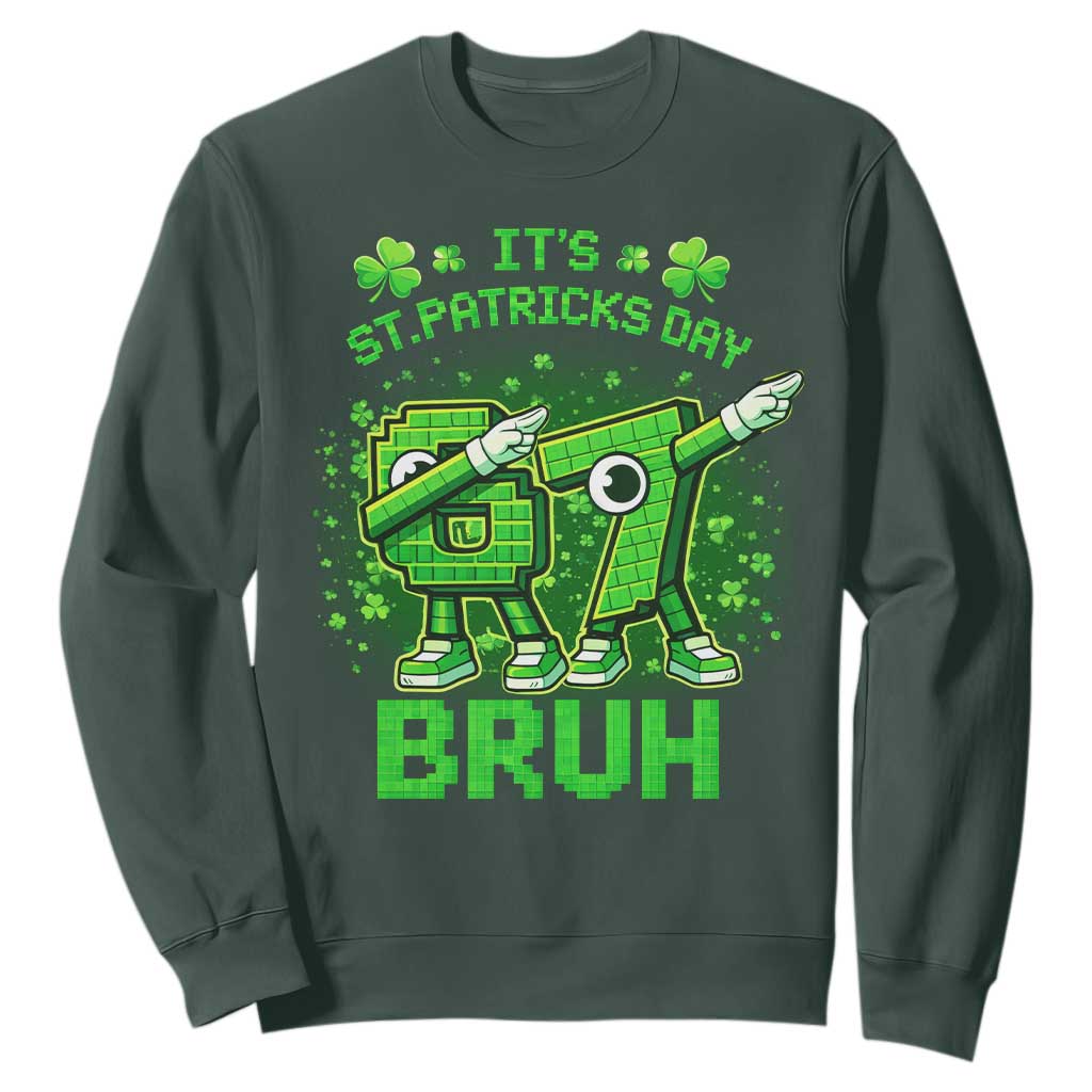 Its St Patricks Day 67 Bruh Sweatshirt Funny Shamrock Six Seven 6 7 Meme Gen Alpha TS10 Dark Forest Green Print Your Wear