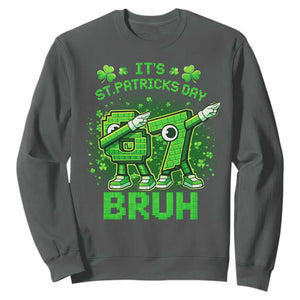 Its St Patricks Day 67 Bruh Sweatshirt Funny Shamrock Six Seven 6 7 Meme Gen Alpha TS10 Dark Heather Print Your Wear