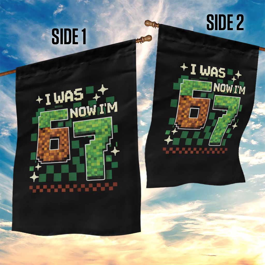 I Was 6 Now Im 7 Garden Flag Funny Six Seven 7th Birthday 67 Gaming Meme TS10 Print Your Wear