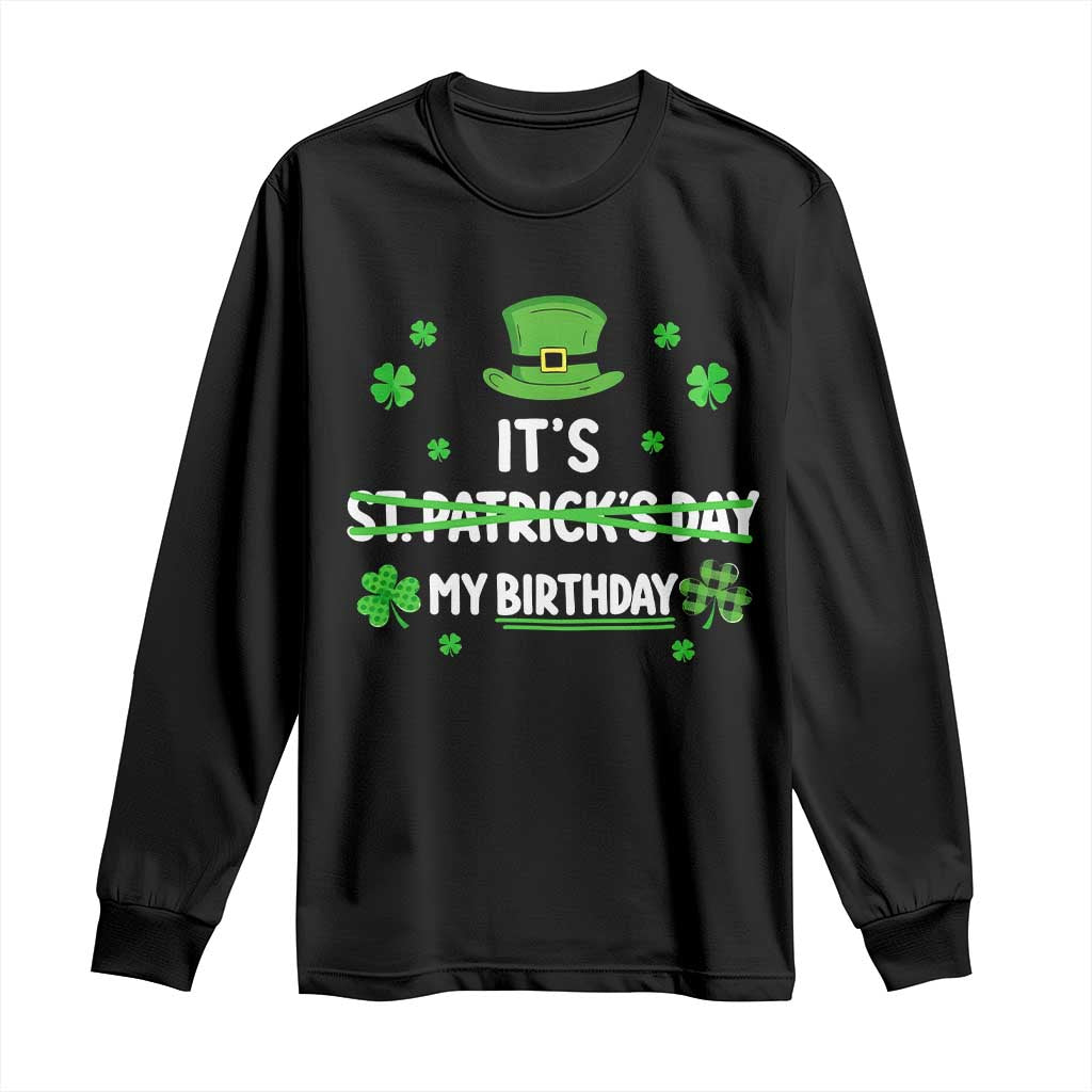 Funny Birthday St Patricks Day Long Sleeve Shirt Funny Shamrock Born Lucky Irish Bday TS10 Black Print Your Wear