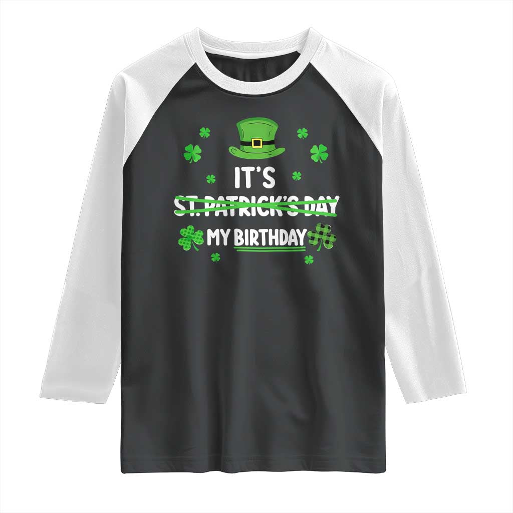 Funny Birthday St Patricks Day Raglan Shirt Funny Shamrock Born Lucky Irish Bday TS10 Black White Print Your Wear