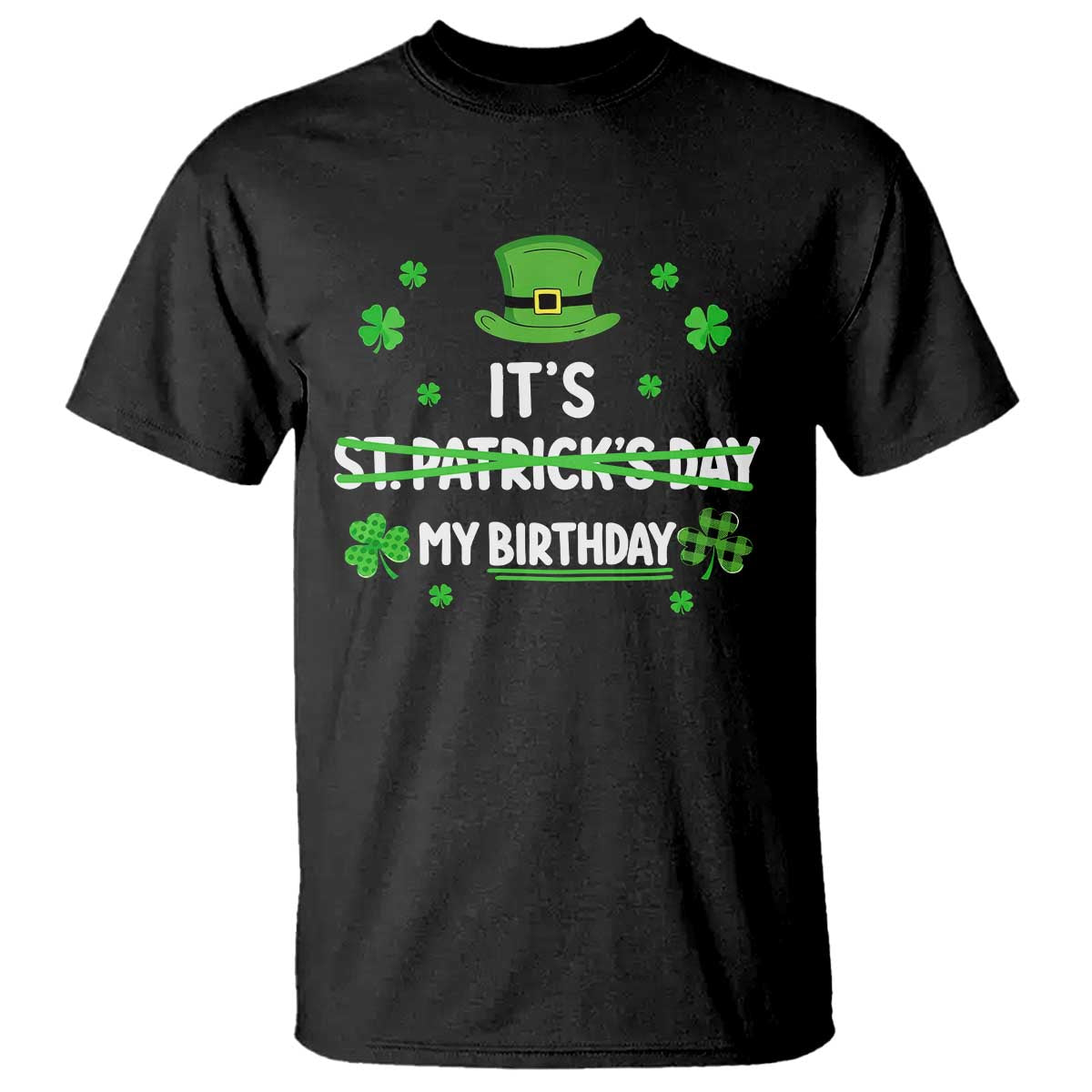 Funny Birthday St Patricks Day T Shirt Funny Shamrock Born Lucky Irish Bday TS10 Black Print Your Wear