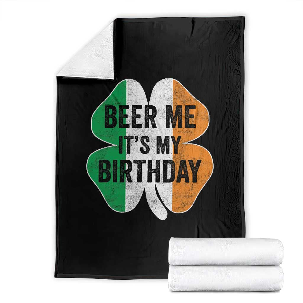 Funny Birthday St Patricks Day Throw Blanket Beer Me Its My Birthday Ireland Irish Shamrock TS10 Black Print Your Wear