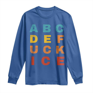 Fck Ice Long Sleeve Shirt Retro Protest Chinga La Migra Subtle FDT TS10 Royal Blue Print Your Wear