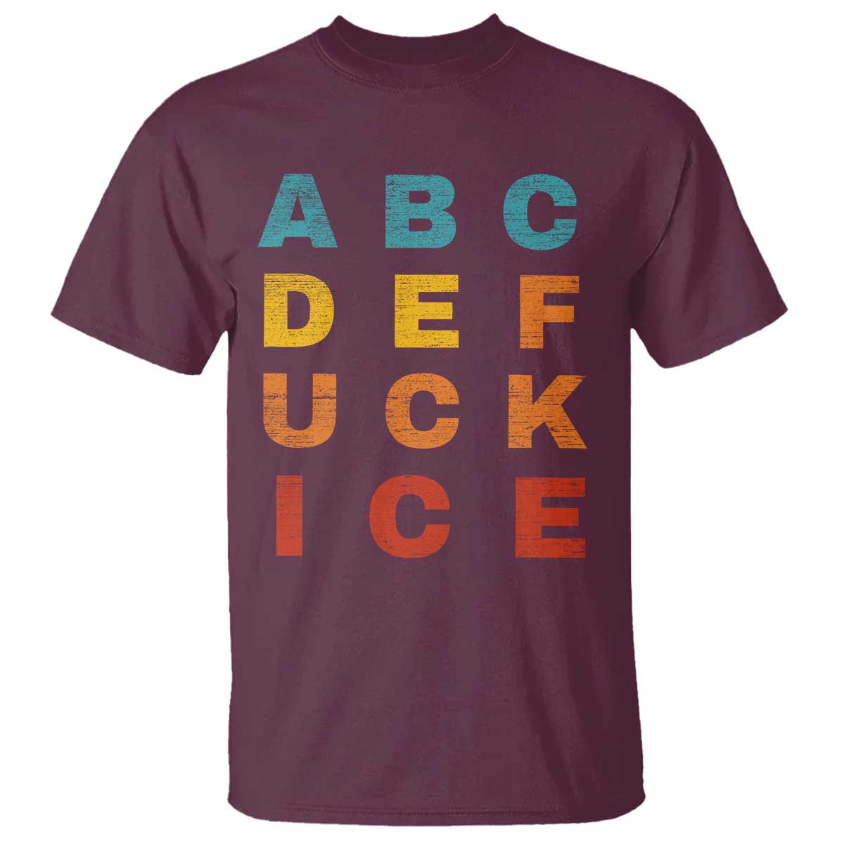 Fck Ice T Shirt Retro Protest Chinga La Migra Subtle FDT TS10 Maroon Print Your Wear