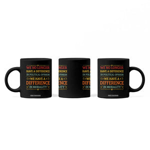 Difference In Morality Coffee Mug Political Differences Protest Rally TS10 Print Your Wear
