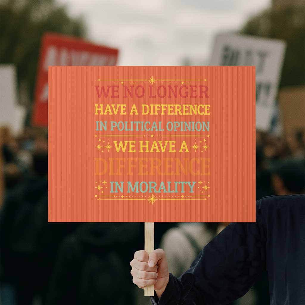 Difference In Morality Protest Sign Political Differences Protest Rally TS10 Horizontal 18