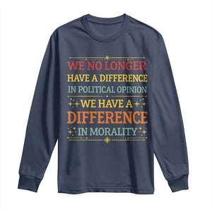 Difference In Morality Long Sleeve Shirt Political Differences Protest Rally TS10 Navy Print Your Wear